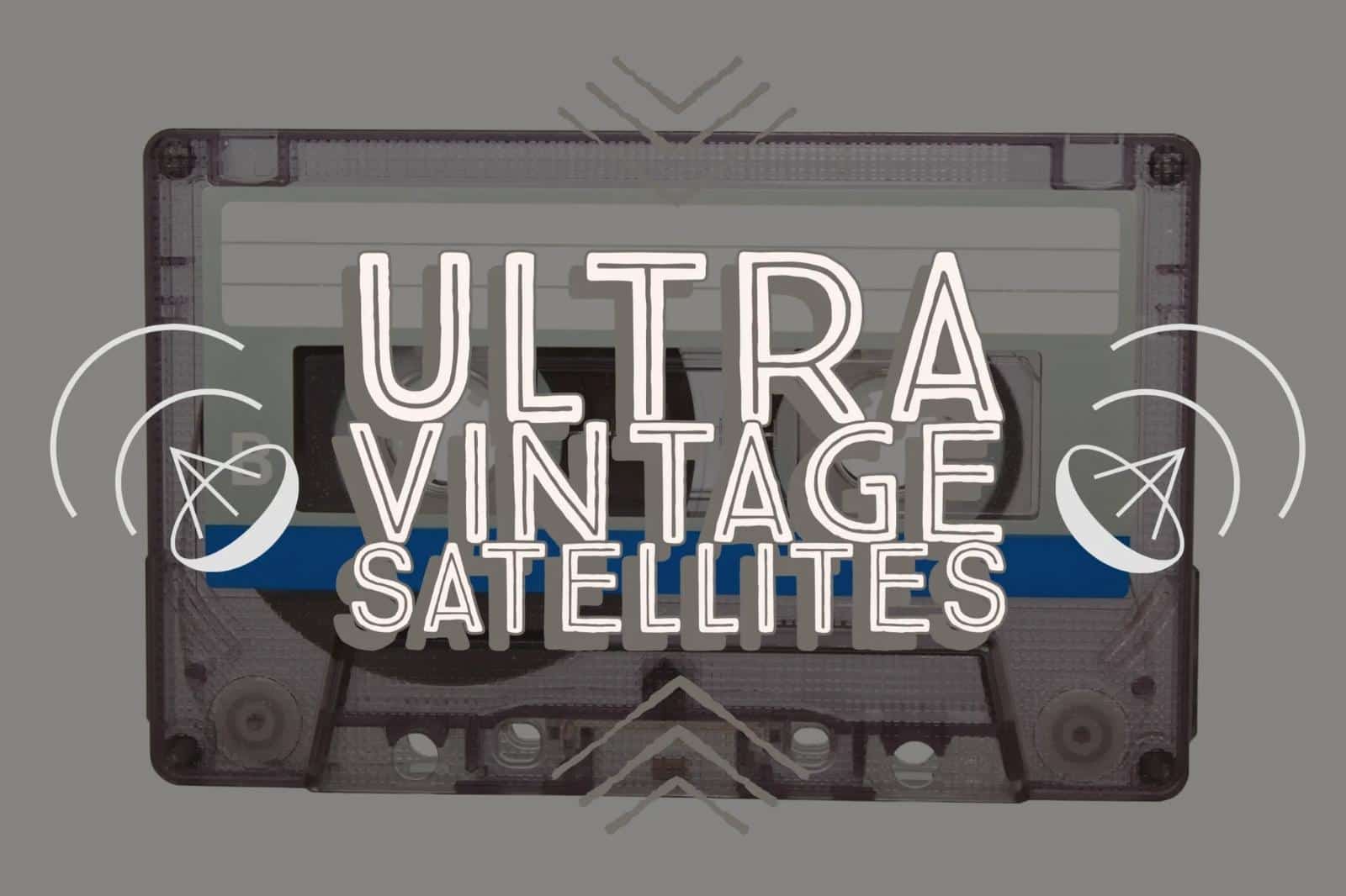 Ultra Vintage Satellites